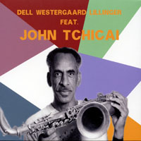 Tchicai, John - Dell, Westergaard, Lillinger, feat. John Tchicai