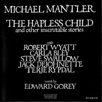 Mantler, Michael - The Hapless Child