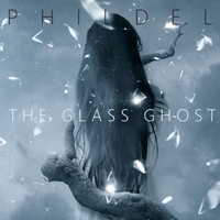 Phildel - The Glass Ghost