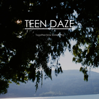 Teen Daze - Together / Something (Single)