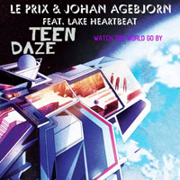 Teen Daze - Johan Agebjorn & Le Prix - Watch The World Go By (Teen Daze Remix) [Single]