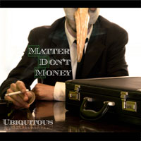 Ubiquitous (USA) - Matter Don't Money