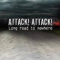 Attack Attack (GBR) - Long Road To Nowhere