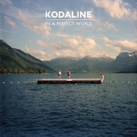 Kodaline - In A Perfect World (Deluxe Edition)