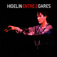 Higelin, Jacques - Entre 2 Gares (CD 2)