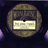 Parks, Van Dyke - Moonlighting - Live At The Ash Grove
