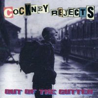 Cockney Rejects - Out Of The Gutter