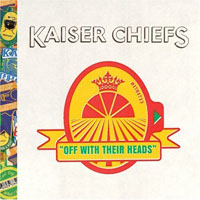 Kaiser Chiefs - Off With Their Heads (Limited Deluxe Edition: CD 1)