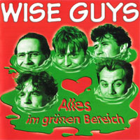 Wise Guys - Alles Im Grunen Bereich