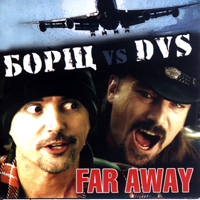  - Far Away:  vs. DVS (Split)