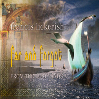 Lickerish, Francis - Far and Forgot - From The Lost Lands