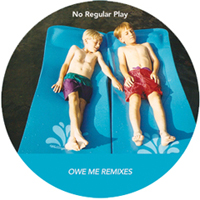 No Regular Play - Owe Me  Remixes
