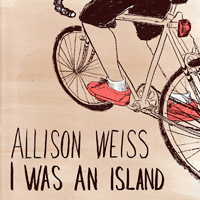 Weiss, Allison - I Was An Island