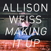 Weiss, Allison - Making It Up