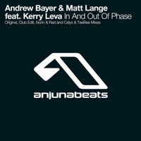 Bayer, Andrew - Andrew Bayer & Matt Lange feat. Kerry Leva - In And Out Of Phase [Single]