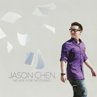 Chen, Jason - Never for Nothing