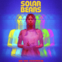 Solar Bears - She Was Coloured In