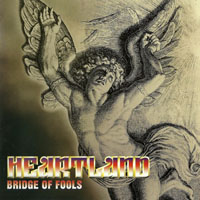 Heartland (GBR) - Bridge Of Fools (Limited Edition)