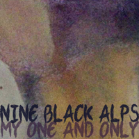 Nine Black Alps - My One and Only (Single)