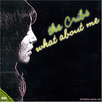 Cribs - What About Me (Single)