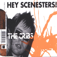 Cribs - Hey Scenesters! (Single)
