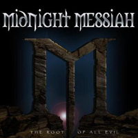 Midnight Messiah - The Root Of All Evil