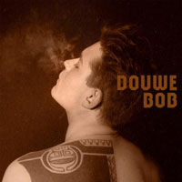 Bob, Douwe - Born In A Storm