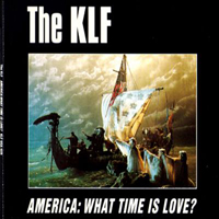 KLF - America : What Time Is Love? (Single)