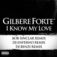 Gilbere Forte' - I Know My Love (The Remixes - Single)