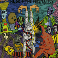 Hugo & The Prismatics - The Consequences Of Loop