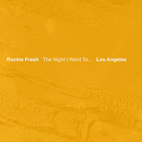 Rockie Fresh - The Night I Went To... Los Angeles (Mixtape EP)