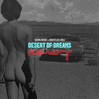Rose, Sean - Desert of Dreams (feat. Bootleg Kev)