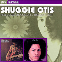 Otis, Shuggie - Here Comes Shuggie Otis (1970) & Freedom Flight (1971)
