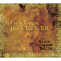 Black Tongued Bells - Every Tongue Has a Tale to Tell