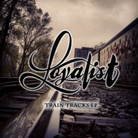 Loyalist - Train Tracks