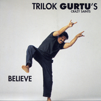 Gurtu, Trilok - Believe (Trilok Gurtu's Crazy Saints)
