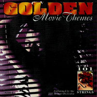 101 Strings Orchestra - Golden Movie Themes