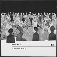 Radiohead - Burn The Witch (Single)