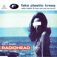 Radiohead - Fake Plastic Trees (CD 1) (Single)