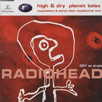 Radiohead - High & Dry / Planet Telex (CD 1) (Single)