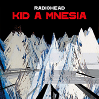 Radiohead - Kid A Mnesia (CD 2)