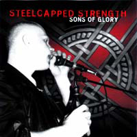 Steelcapped Strength - Sons Of Glory
