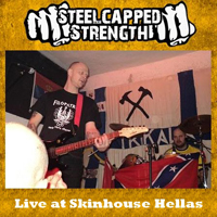 Steelcapped Strength - Live at Skinhouse Hellas