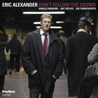 Alexander, Eric - Don't Follow The Crowd