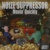 Noize Suppressor - Movin' Quickly (EP)