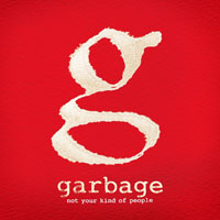 Garbage - Not Your Kind Of People (LP 1)