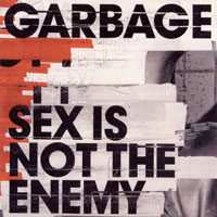 Garbage - Sex Is Not The Enemy (Single)