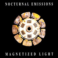 Nocturnal Emissions - Magnetized Light
