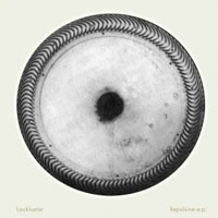 Lackluster - Repulsine EP