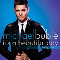 Michael Buble - It's A Beautiful Day (Swing Mix) (Single)